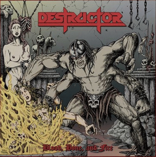 Destructor (USA) : Blood, Bone, and Fire